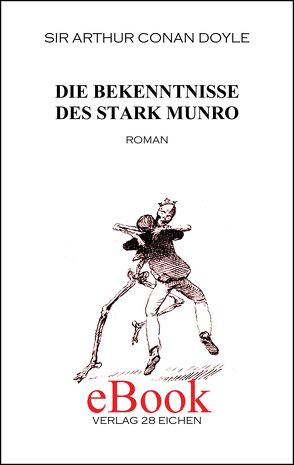 Arthur Conan Doyle: Ausgewählte Werke / Die Bekenntnisse des Stark Munro von Doyle,  Arthur Conan, Hillich,  Reinhard, Spittel,  Olaf R