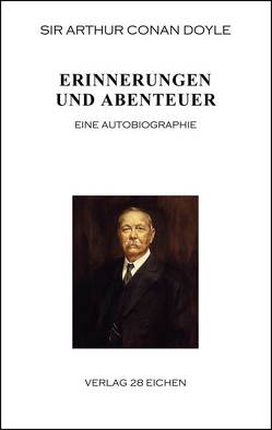 Arthur Conan Doyle: Ausgewählte Werke / Erinnerungen und Abenteuer von Bagheri,  Mandana, Boßeler,  Maximilian, Conan Doyle,  Arthur, Fischer,  Martin, Holtsch,  Heike, Köhler,  Britta, Mundt,  Kristina, Scharenberg,  Eva, Schindler,  Anja, Spittel,  Olaf R, Thomas,  Jennifer, Walczyk,  Sara, Wehnes,  Constanze, Weuffen,  Fabienne