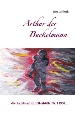 Arthur der Buckelmann von Griebsch,  Uwe