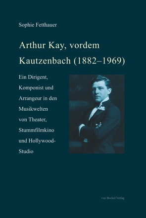 Arthur Kay, vordem Kautzenbach (1882–1969) von Fetthauer,  Sophie