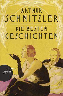 Arthur Schnitzler – Die besten Geschichten von Schnitzler,  Arthur