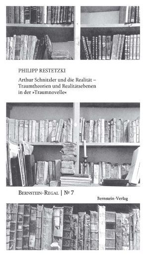 Arthur Schnitzler und die Realität. von Remmel,  Andreas, Remmel,  Paul, Restetzki,  Philipp