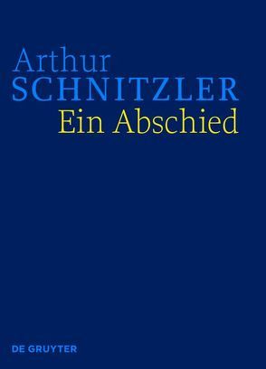 Arthur Schnitzler: Werke in historisch-kritischen Ausgaben / Ein Abschied von Lindner,  Anna