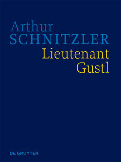 Arthur Schnitzler: Werke in historisch-kritischen Ausgaben / Lieutenant Gustl von Fliedl,  Konstanze