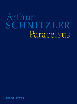 Arthur Schnitzler: Werke in historisch-kritischen Ausgaben / Paracelsus von Fliedl,  Konstanze, Schwentner,  Isabella