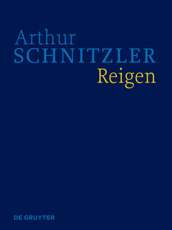 Arthur Schnitzler: Werke in historisch-kritischen Ausgaben / Reigen von Fliedl,  Konstanze, Rauchenbacher,  Marina