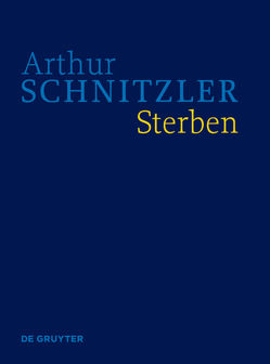 Arthur Schnitzler: Werke in historisch-kritischen Ausgaben / Sterben von Hubmann,  Gerhard