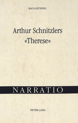 Arthur Schnitzlers «Therese» von Kündig,  Maya