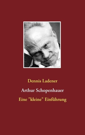 Arthur Schopenhauer von Ladener,  Dennis