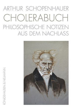 Arthur Schopenhauer. CHOLERABUCH von Ziegler,  Ernst
