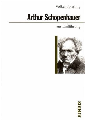 Arthur Schopenhauer zur Einführung von Spierling,  Volker