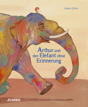 Arthur und der Elefant ohne Erinnerung von Girón,  Maria