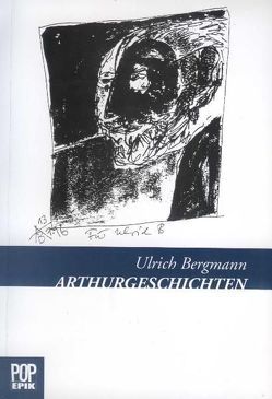 Arthurgeschichten von Bergmann,  Ulrich, Pop,  Traian