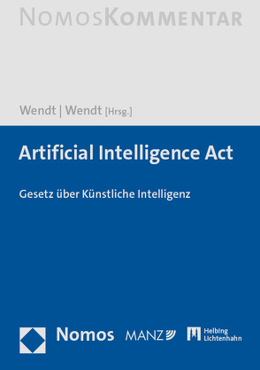 Artificial Intelligence Act: AI Act von Wendt,  Domenik H., Wendt,  Janine