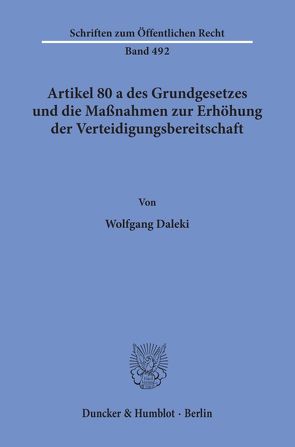 Artikel 80 a des Grundgesetzes und die Maßnahmen zur Erhöhung der Verteidigungsbereitschaft. von Daleki,  Wolfgang
