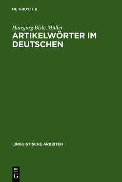 Artikelwörter im Deutschen von Bisle-Müller,  Hansjörg