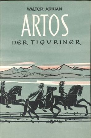 Artos der Tiguriner von Adrian,  Walter