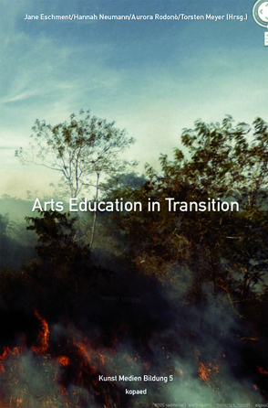 Arts Education in Transition von Eschment,  Jane, Meyer,  Thorsten, Neumann,  Hannah, Rodonò,  Aurora