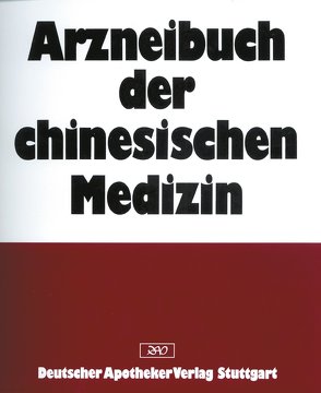 Arzneibuch der chinesischen Medizin von Dawen,  Zhao, Friedl,  Fritz, Stöger,  Erich A., Yuan,  Shen, Zhicen,  Lou