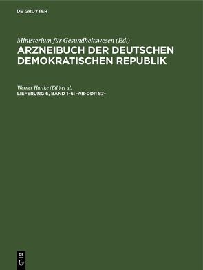 Arzneibuch der Deutschen Demokratischen Republik / -AB-DDR 87– von Ministerium für Gesundheitswesen