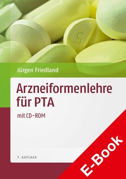 Arzneiformenlehre für PTA von Friedland,  Jürgen