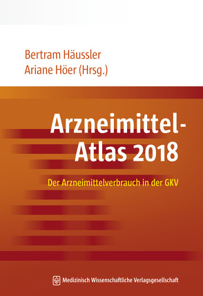 Arzneimittel-Atlas 2018 von Häussler,  Bertram, Höer,  Ariane