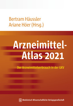 Arzneimittel-Atlas 2021 von Häussler,  Bertram, Höer,  Ariane