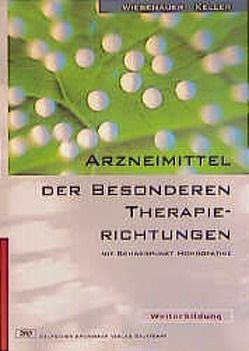 Arzneimittel der Besonderen Therapierichtungen von Keller,  Georg, Kohm,  Barbara, Wiesenauer,  Markus