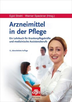 Arzneimittel in der Pflege von Speckner,  Werner, Strehl,  Egid
