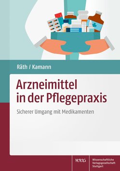 Arzneimittel in der Pflegepraxis von Kamann,  Friedhelm, Räth,  Ulrich