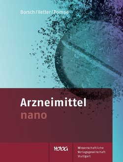 Arzneimittel nano von Borsch,  Julia, Pompe,  Sina, Vetter,  Verena