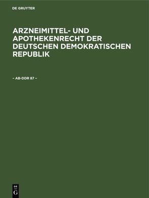 Arzneibuch der Deutschen Demokratischen Republik / – AB-DDR 87 – von Ministerium für Gesundheitswesen
