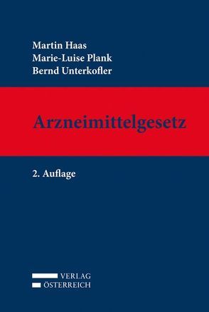 Arzneimittelgesetz von Haas,  Martin, Plank,  Maria-Luise, Unterkofler,  Bernd