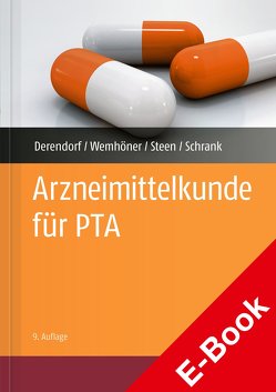 Arzneimittelkunde für PTA von Derendorf,  Hartmut, Schrank,  Anne Julia, Steen,  Heike, Wemhöner,  Ralf