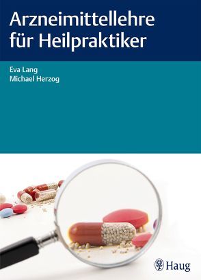 Arzneimittellehre für Heilpraktiker von Herzog,  Michael, Lang,  Eva