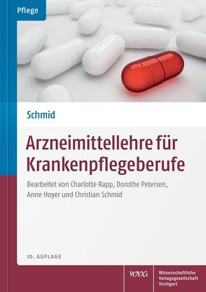 Arzneimittellehre für Pflegeberufe von Hoyer,  Anne, Petersen,  Dorothe, Rapp,  Charlotte, Schmid,  Beat, Schmid,  Christian