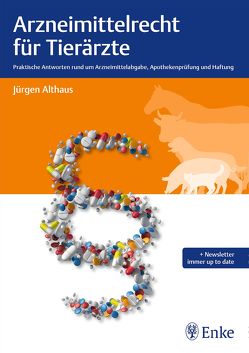 Arzneimittelrecht für Tierärzte von Althaus,  Jürgen