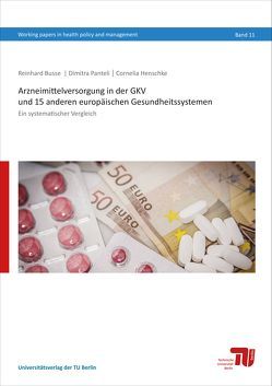 Arzneimittelversorgung in der GKV und 15 anderen europäischen Gesundheitssystemen von Busse,  Reinhard, Henschke,  Cornelia, Panteli,  Dimitra