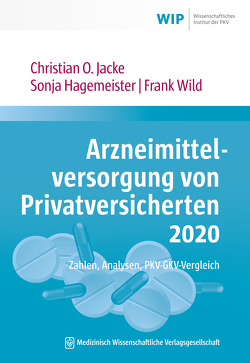 Arzneimittelversorgung von Privatversicherten 2020 von Hagemeister,  Sonja, Jacke,  Christian O, Wild,  Frank