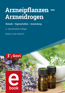 Arzneipflanzen – Arzneidrogen von Lube-Diedrich,  Bettina