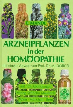 Arzneipflanzen in der Homöopathie von Dorcsi,  M, Mandl,  Elisabeth