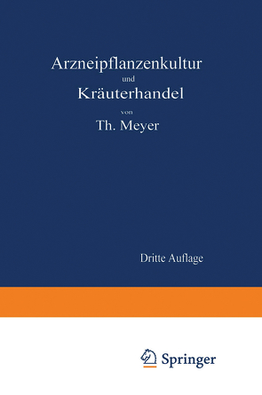 Arzneipflanzenkultur und Kräuterhandel von Meyer,  Theodor
