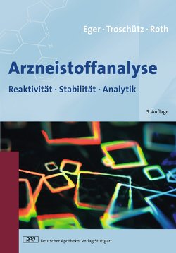 Arzneistoffanalyse von Eger,  Kurt, Roth,  Hermann J, Troschütz,  Reinhard