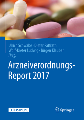 Arzneiverordnungs-Report 2017 von Klauber,  Jürgen, Ludwig,  Wolf-Dieter, Paffrath,  Dieter, Schwabe,  Ulrich