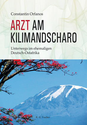 Arzt am Kilimandscharo von Orfanos,  Constantin