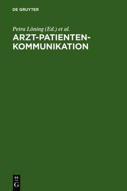 Arzt-Patienten-Kommunikation von Löning,  Petra, Rehbein,  Jochen