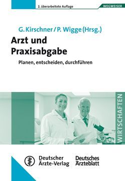 Arzt und Praxisabgabe von Kirschner,  Georg, Wigge,  Peter