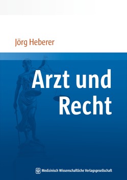 Arzt und Recht von Heberer,  Jörg