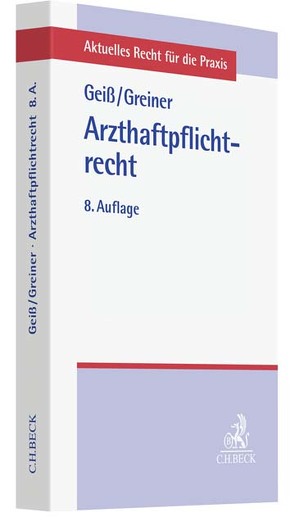 Arzthaftpflichtrecht von Geiss,  Karlmann, Greiner,  Hans-Peter