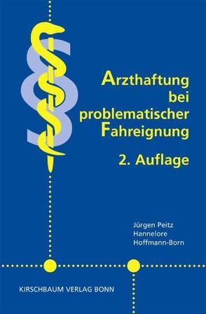 Arzthaftung bei problematischer Fahreignung von Hoffmann-Born,  Hannelore, Peitz,  Jürgen